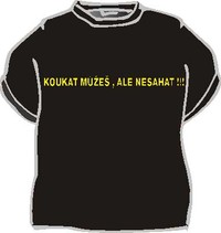Tričko Pozrieť môžeš, ale nesiahať!