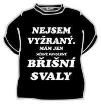 Tričko Nie som vyžraný, mám len ...