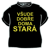 Tričko Všade dobre doma stará