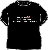 Pánske tričko Trvalo mi 40 rokov...