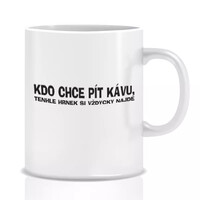 Hrnček - Kto chce piť kávu