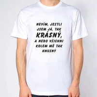Vtipné tričko - Neviem, či som taká krásna