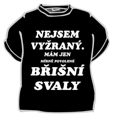 Tričko Nie som vyžraný, mám len ...