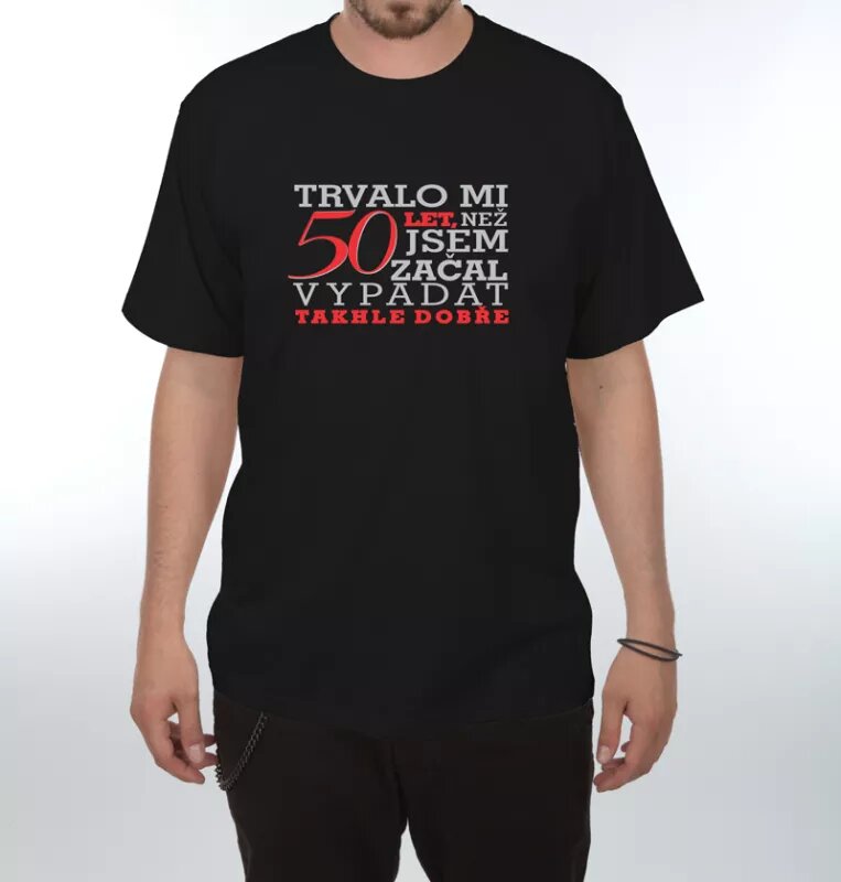 Trvalo mi to 50 rokov - Pánske vtipné tričko