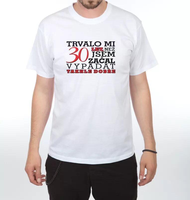 Trvalo mi to 30 rokov - Pánske vtipné tričko