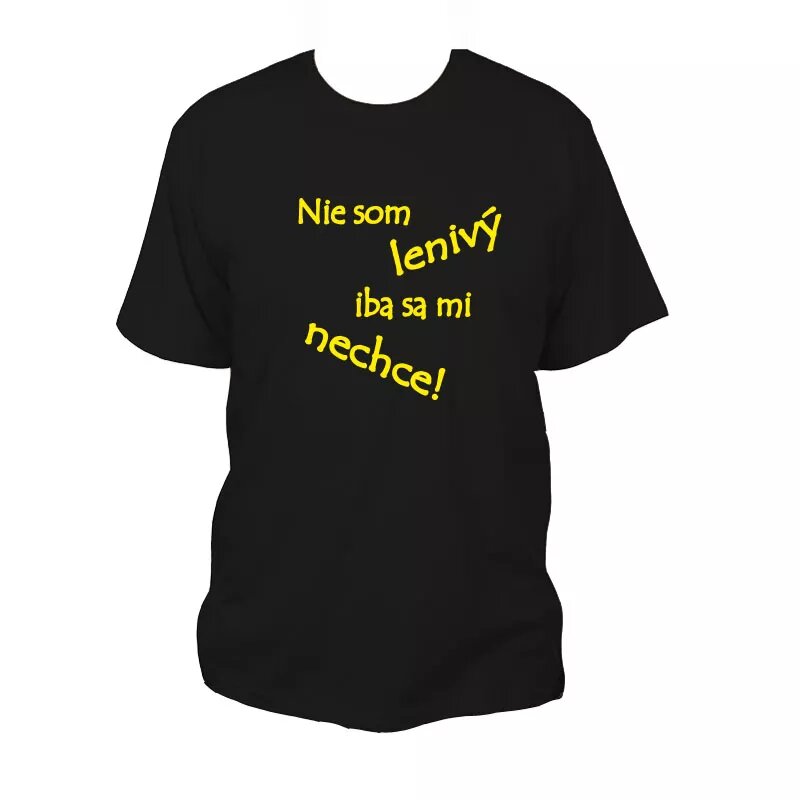 Vtipné tričko - Nie som lenivý, len sa mi nechce