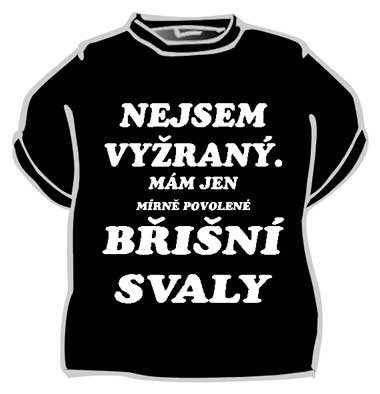 Tričko Nie som vyžraný, mám len ...