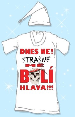 Nočná košeľa s čiapočkou Dnes nie, strašne ma...