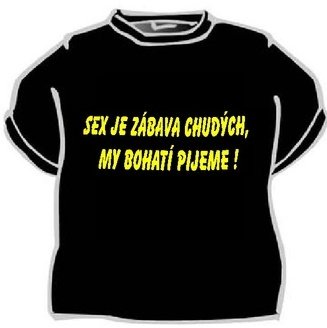 Tričko Sex je zábava chudobných ...