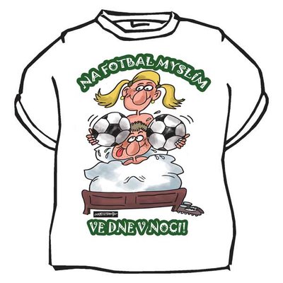 Tričko Na futbal myslím vo dne v noci