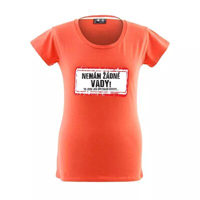 Dámske vtipné tričko - I have no defects