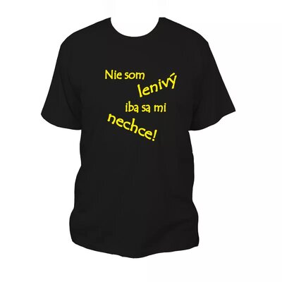 Vtipné tričko - Nie som lenivý, len sa mi nechce